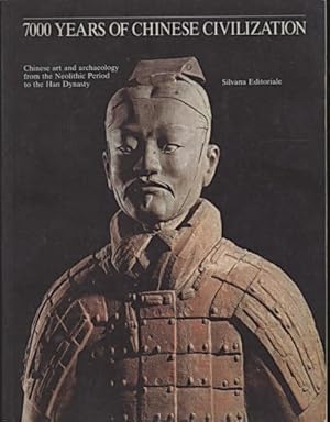 Immagine del venditore per 7000 YEARS OF CHINESE CIVILIZATION - Chinese art and archeology from the Neolithic Period to the Han Dynasty venduto da Stampe Antiche e Libri d'Arte BOTTIGELLA