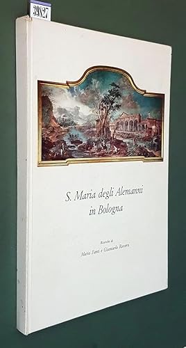 Seller image for S. MARIA DEGLI ALEMANNI IN BOLOGNA for sale by Stampe Antiche e Libri d'Arte BOTTIGELLA