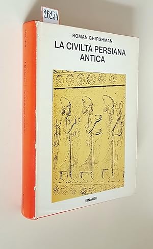 Image du vendeur pour LA CIVILTA' PERSIANA ANTICA mis en vente par Stampe Antiche e Libri d'Arte BOTTIGELLA
