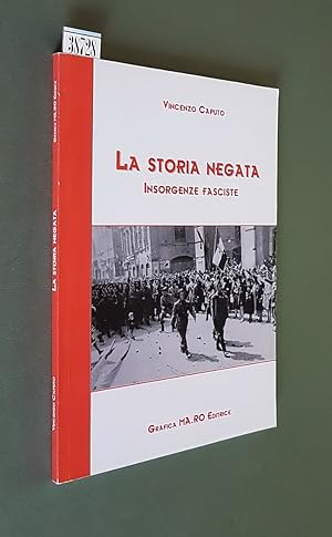 Immagine del venditore per LA STORIA NEGATA - Insorgenze fasciste venduto da Stampe Antiche e Libri d'Arte BOTTIGELLA