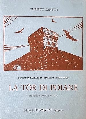 Seller image for LA TOR DI POIANE - Quaranta ballate in dialetto bergamasco for sale by Stampe Antiche e Libri d'Arte BOTTIGELLA