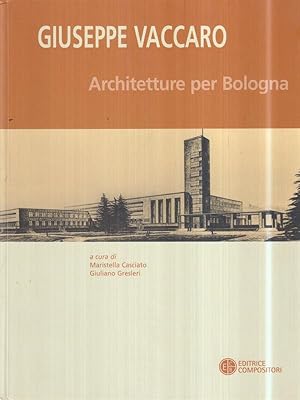 Image du vendeur pour Giuseppe Vaccaro. Architetture per Bologna mis en vente par Librodifaccia