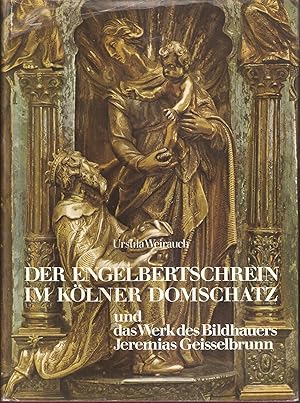 Der Engelbertschrein von 1633 im Kölner Domschatz und das Werk des Bildhauers Jeremias Geisselbrunn