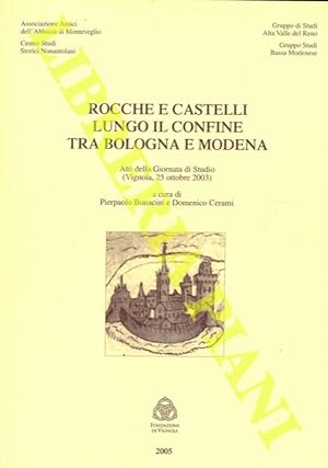 Rocche e castelli lungo il confine tra Bologna e Modena.