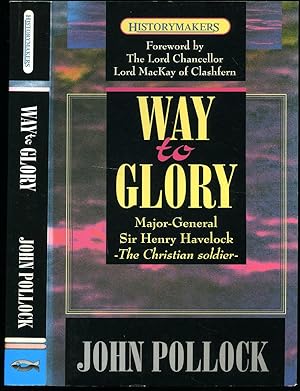 Seller image for The Way to Glory | The Life of Major General Sir Henry Havelock of Lucknow (Historymakers Series) for sale by Little Stour Books PBFA Member