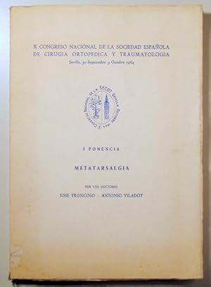 Imagen del vendedor de X CONGRESO NACIONAL DE LA SOCIEDAD ESPAOLA DE CIRUGIA ORTOPEDICA Y TRAUMATOLOGIA. I PONENCIA. METATARSALGIA - Sevilla 1964 a la venta por Llibres del Mirall