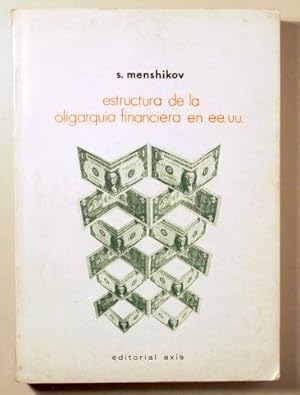 Imagen del vendedor de ESTRUCTURA DE LA OLIGARQUIA FINANCIERA EN EE.UU. - Buenos Aires 1974 a la venta por Llibres del Mirall