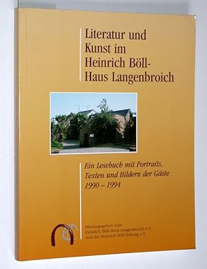 Literatur und Kunst im Heinrich Böll Haus. Ein Lesebuch mit Portraits, Texten und Bildern der Gäs...