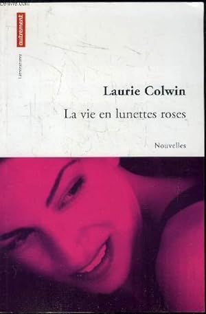Bild des Verkufers fr La vie en lunettes roses - Nouvelles zum Verkauf von Le-Livre
