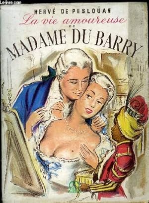 Seller image for La vie amoureuse de Madame du Barry for sale by Le-Livre