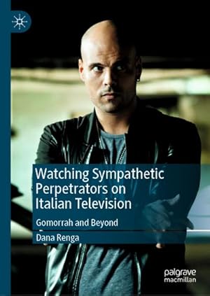 Immagine del venditore per Watching Sympathetic Perpetrators on Italian Television : Gomorrah and Beyond venduto da AHA-BUCH GmbH