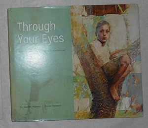 Immagine del venditore per Through Your Eyes - Dialogues on the Paintings of Bruce Herman venduto da David Bunnett Books