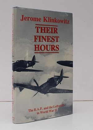 Seller image for Their Finest Hours. The RAF and Luftwaffe in World War II. [First UK Edition.] NEAR FINE COPY IN UNCLIPPED DUSTWRAPPER for sale by Island Books