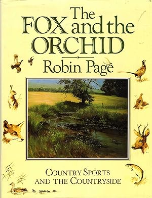 Seller image for The Fox and the Orchid : Country Sports and the Countryside for sale by Pendleburys - the bookshop in the hills