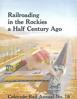 Seller image for Railroading in the Rockies a Half Century Ago: Colorado Rail Annual #18 for sale by Cher Bibler