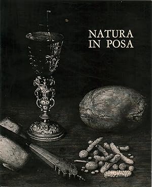 Bild des Verkufers fr Natura in posa Aspetti dell'antica natura morta straniera nelle collezioni private Bergamasche zum Verkauf von Di Mano in Mano Soc. Coop