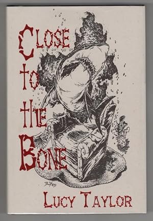 Seller image for Close to the Bone by Lucy Taylor (First Edition) Limited Signed for sale by Heartwood Books and Art