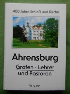 Bild des Verkufers fr 400 Jahre Schlo und Kirche Ahrensburg. Grafen, Lehrer und Pastoren. zum Verkauf von Versandantiquariat Sabine Varma