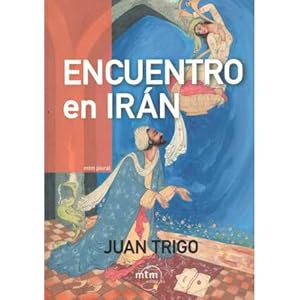 Imagen del vendedor de Encuentro en Ir�n a la venta por Librer�a Caj�n Desastre