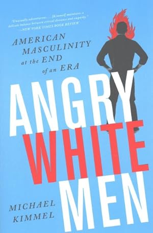Immagine del venditore per Angry White Men : American Masculinity at the End of an Era venduto da GreatBookPrices