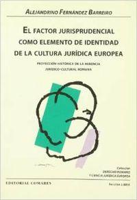 Imagen del vendedor de El factor jurisprudencial como elemento de identidad de la cultura juridica euro a la venta por Imosver