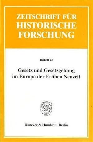 Immagine del venditore per Gesetz und Gesetzgebung im Europa der Frhen Neuzeit. Mit Abb. (Zeitschrift fr Historische Forschung. Beihefte; Bh ZHF 22) venduto da Roland Antiquariat UG haftungsbeschrnkt