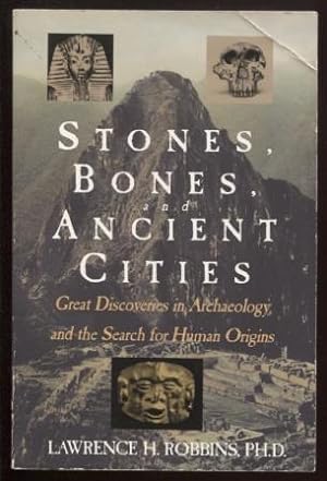 Image du vendeur pour Stones, Bones, and Ancient Cities Great Discoveries in Archaeology and the Search for Human Origins mis en vente par E Ridge Fine Books