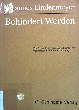 Bild des Verkufers fr Behindert-Werden : zur Psychologie d. Bewltigung e. traumat. Krperbehinderung. zum Verkauf von books4less (Versandantiquariat Petra Gros GmbH & Co. KG)