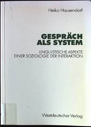 Immagine del venditore per Gesprch als System : linguistische Aspekte einer Soziologie der Interaktion. venduto da books4less (Versandantiquariat Petra Gros GmbH & Co. KG)