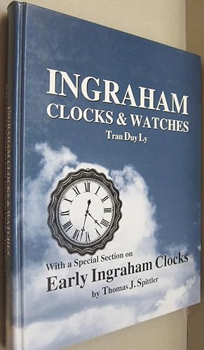 Imagen del vendedor de Ingraham Clocks & Watches With a Special Section on Early Ingraham Clocks a la venta por Midway Book Store (ABAA)