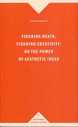 Immagine del venditore per Figuring death, figuring creativity. On the power of aesthetic ideas. venduto da Fundus-Online GbR Borkert Schwarz Zerfa