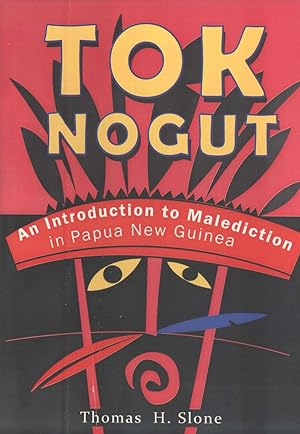 Seller image for Tok Nogut: An Introduction to Malediction in Papua New Guinea for sale by Masalai Press