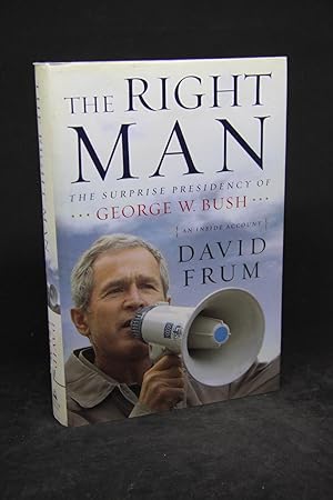The Right Man: The Surprise Presidency of George W. Bush, An Inside Account