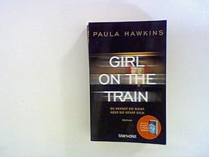 Seller image for Girl on the Train - Du kennst sie nicht, aber sie kennt dich.: Roman for sale by ANTIQUARIAT FRDEBUCH Inh.Michael Simon