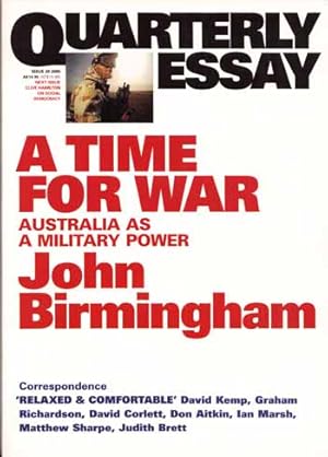 Quarterly Essay Issue 20 A Time For War Australia as a Military Power