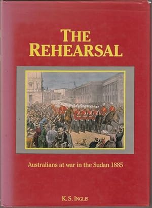 Bild des Verkufers fr The Rehearsal. Australians at war in the Sudan 1885. zum Verkauf von Time Booksellers