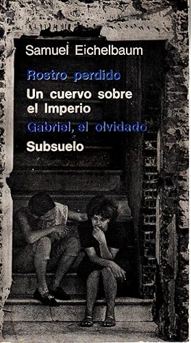 Bild des Verkufers fr Rostro perdido.Un cuervo sobre el imperio.Gabriel,el olvidado.Subsuelo. zum Verkauf von JP Livres