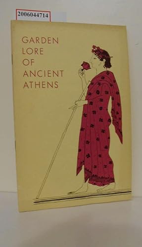 Bild des Verkufers fr Garden Lore of Ancient Athens / Excavations of the Athenian Agora / Picture Book No. 8 zum Verkauf von ralfs-buecherkiste