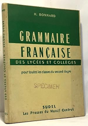 Seller image for Grammaire franaise des lyces et collges - pour toutes les classes du second degr (exemplaire spcimen) for sale by crealivres