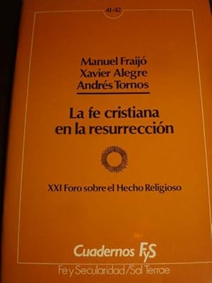 Seller image for La fe cristiana en la resurreccin. XXI Foro sobre el Hecho Religioso for sale by Librera Antonio Azorn