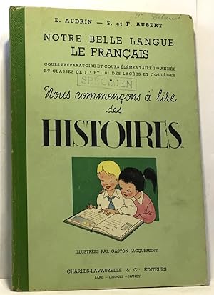 Imagen del vendedor de Notre belle langue le français - nous commençons à lire des histoires - CP et CE1 classes de 11e et 10e illustrées par gasont jacquement a la venta por crealivres
