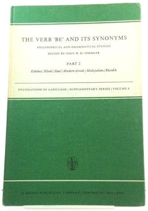 Bild des Verkufers fr The Verb 'Be' and Its Synonyms: Philosophical and Grammatical Studies, Part 2: Eskimo/Hindi/Zuni/Modern Greek/Malayalam/Kurukh (Foundations of Language Supplementary Series) zum Verkauf von PsychoBabel & Skoob Books