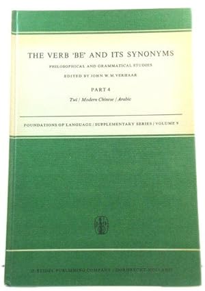 Bild des Verkufers fr The Verb 'Be' and Its Synonyms: Philosophical and Grammatical Studies, Part 4: Twi/Modern Chinese/Arabic (Foundations of Language Supplementary Series) zum Verkauf von PsychoBabel & Skoob Books