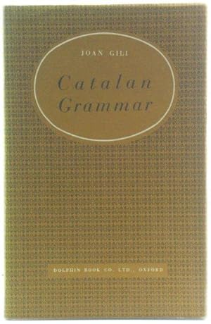 Bild des Verkufers fr Introductory Catalan Grammar, with a Brief Outline of the Language and Literature, a Selection from Catalan Writers, and a Catalan-English and English-Catalan Vocabulary zum Verkauf von PsychoBabel & Skoob Books