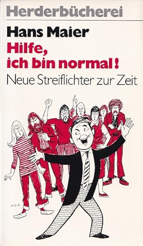 Bild des Verkufers fr Hilfe, ich bin normal! : Neue Streiflichter zur Zeit. / Herderbcherei ; Bd. 914. zum Verkauf von Versandantiquariat Nussbaum