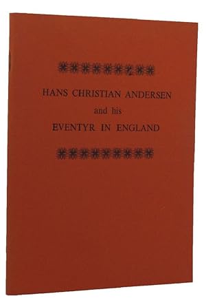 Immagine del venditore per HANS CHRISTIAN ANDERSEN AND HIS EVENTYR IN ENGLAND venduto da Kay Craddock - Antiquarian Bookseller