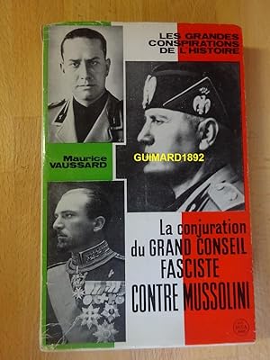La Conjuration du Grand Conseil fasciste contre Mussolini
