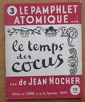 Imagen del vendedor de Le Panmphlet Atomique -Le Temps des Cocus - Jean Nocher - 1947 a la venta por Bouquinerie Spia