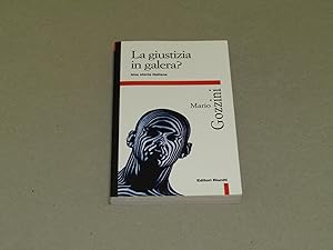 Seller image for Mario Gozzini. La giustizia in galera? for sale by Amarcord libri