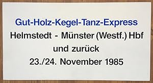Zuglaufschild "Gut-Holz-Kegel-Tanz-Express" Helmstedt - Münster (Westf.) Hbf und zurück, 23./24. ...